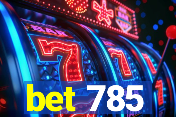 bet 785